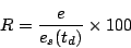 \begin{displaymath}
R=\frac{e}{e_{s}(t_{d})}\times 100
\end{displaymath}