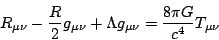 \begin{displaymath}
R_{\mu\nu}-\frac{R}{2}g_{\mu\nu}+\Lambda g_{\mu\nu}=\frac{8\pi G}{c^{4}}T_{\mu\nu}
\end{displaymath}