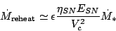 \begin{displaymath}
\dot{M}_{\rm reheat}\simeq\epsilon\frac{\eta_{SN}E_{SN}}{V_{c}^{2}}\dot{M}_{*}
\end{displaymath}