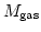 $M_{\rm gas}$